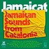 Varios, Jamaicat. Jamaican Sounds From Catalonia